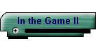 In the Game II
